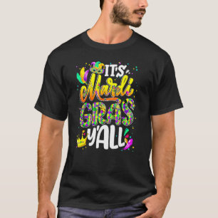 Mardi Gras Its Mardi Gras Yall Women Men Mask Part T-Shirt