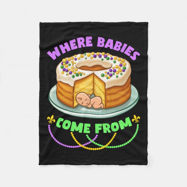 Mardi Gras King Cake Where Bybies Come From  Fleece Blanket (Front)