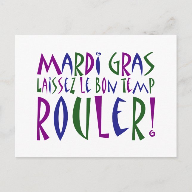Mardi Gras - Laissez Le Bon Temp Rouler! Postcard (Front)