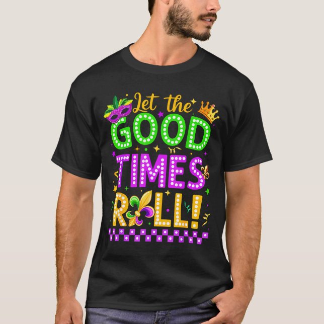 Mardi Gras Let The Good Time Roll Carnival Men Wom T-Shirt (Front)