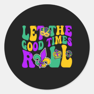 Mardi Gras Let The Good Time Roll Groovy Men Women Classic Round Sticker