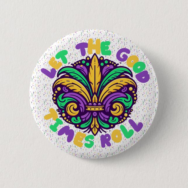 Mardi Gras Let the good times roll 6 Cm Round Badge (Front)