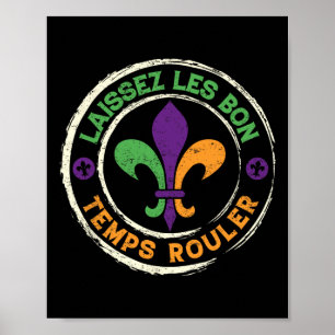 Mardi Gras Let The Good Times Roll Fleur De Lis Me Poster