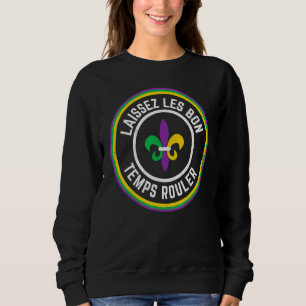Mardi Gras Let The Good Times Roll Fleur De Lis Sweatshirt