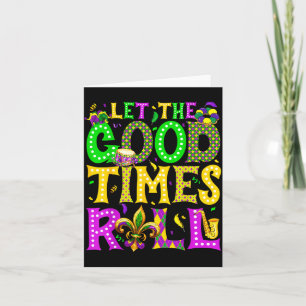 Mardi Gras Let The Good Times Roll Funny Carnival  Card