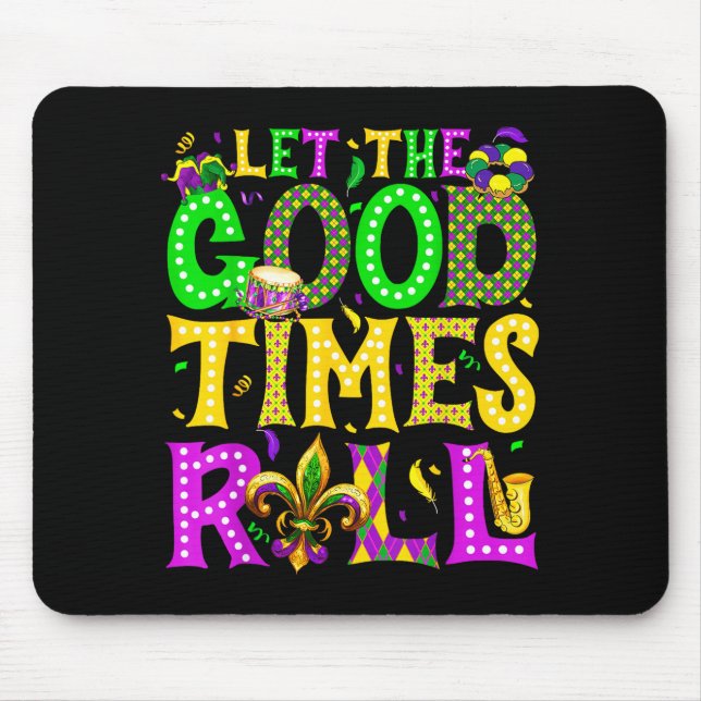 Mardi Gras Let The Good Times Roll Funny Carnival  Mouse Mat (Front)