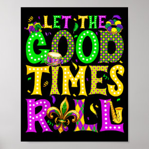Mardi Gras Let The Good Times Roll Funny Carnival  Poster
