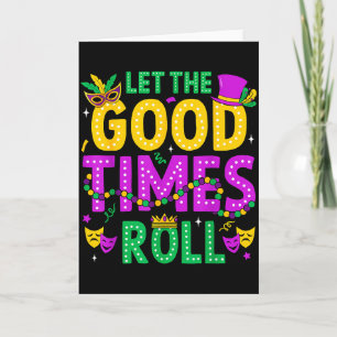 Mardi Gras Let The Good Times Roll Funny Men Women Card