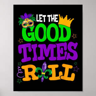 Mardi Gras Let The Good Times Roll Funny Men Women Poster