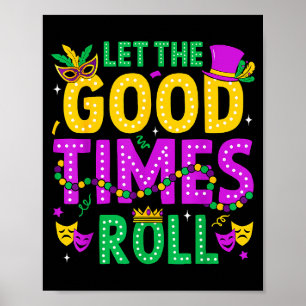 Mardi Gras Let The Good Times Roll Funny Men Women Poster
