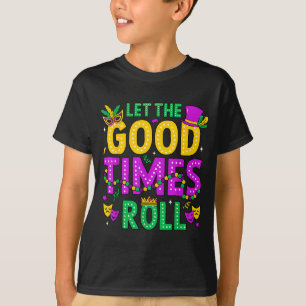 Mardi Gras Let The Good Times Roll Funny Men Women T-Shirt
