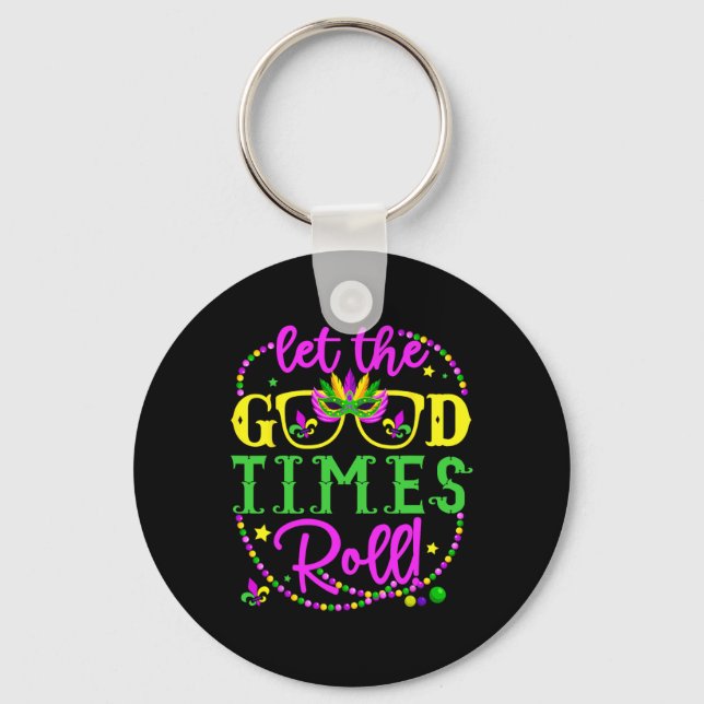 Mardi Gras Let The Good Times Roll  Key Ring (Front)