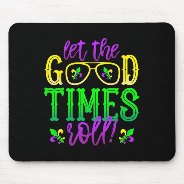 Mardi Gras Let The Good Times Roll  Mouse Mat (Front)