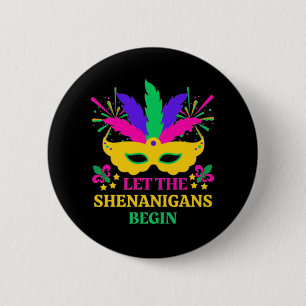 mardi gras let the shenganins begin 6 cm round badge