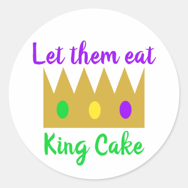 Mardi Gras Let Them Eat King Cake Crown Classic Round Sticker (Front)