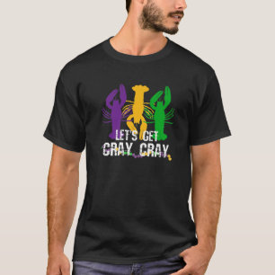 Mardi Gras, Let's Get Cray Cray T-Shirt