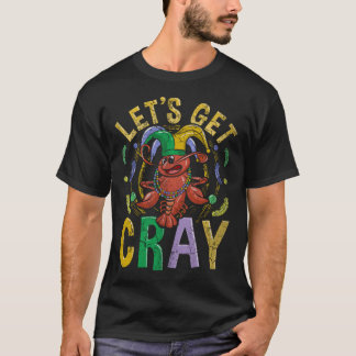 Mardi Gras Lets Get Cray T-Shirt