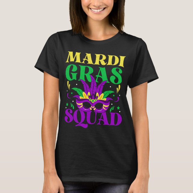 Mardi Gras Mask Costume Mardi Gras Squad Men Women T-Shirt (Front)