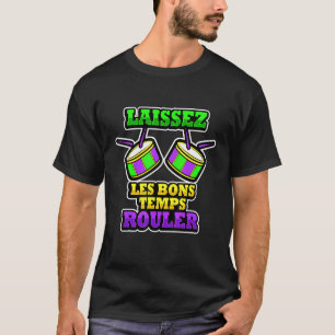 Mardi Gras Party Costume Laissez Les Bons Temps Ro T-Shirt