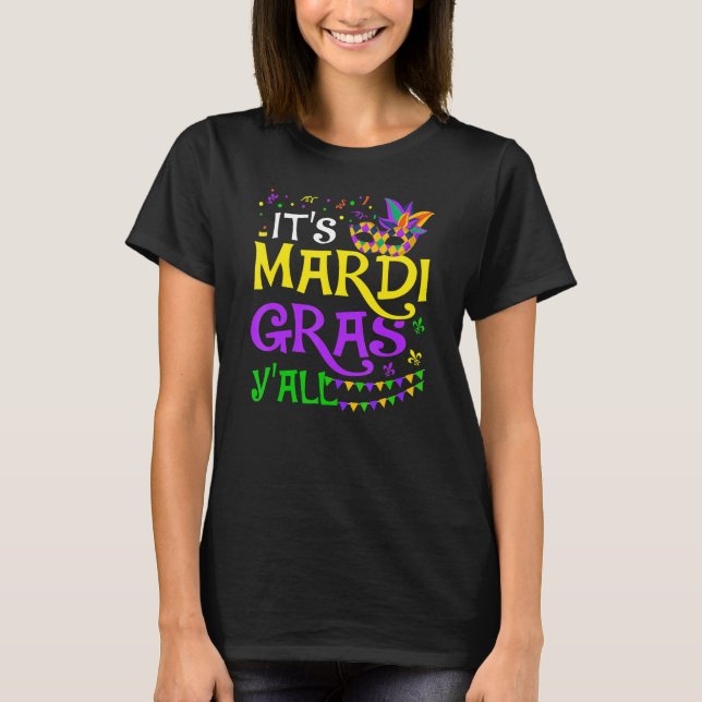 Mardi Gras Party Mask Its Mardi Gras Yall Costume  T-Shirt (Front)