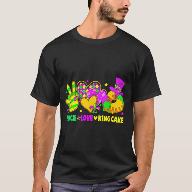 Mardi Gras Peace Love King Cake Funny Party Carniv T-Shirt (Front)