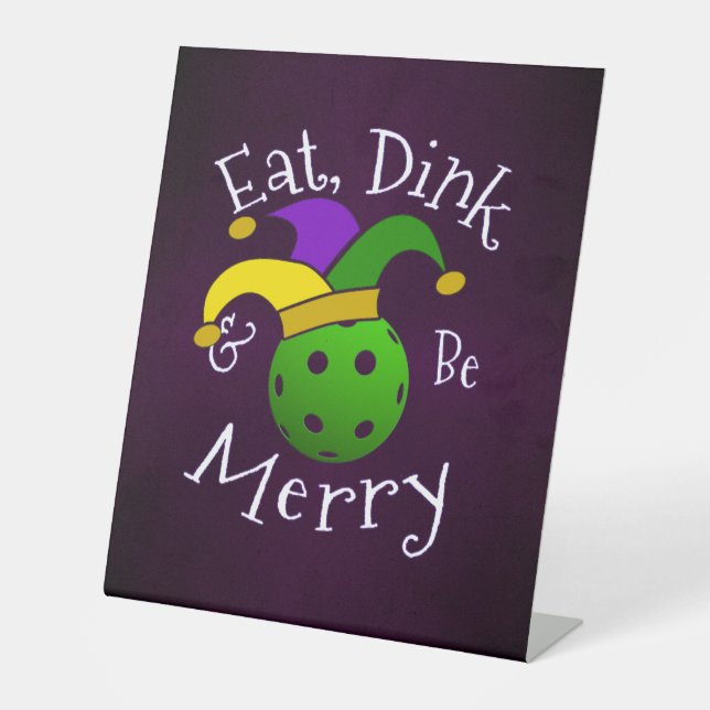 Mardi Gras Pickleball Eat Dink Be Merry Pedestal Sign (Front)