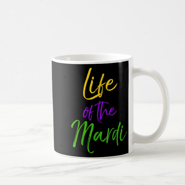 Mardi Gras Quote Party Pun Gift For Women Life Of  Coffee Mug (Right)