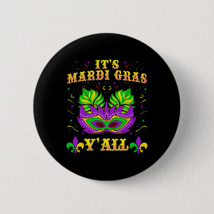 Mardi Gras Shirts For Women Men It's Mardi Gras Ya 6 Cm Round Badge