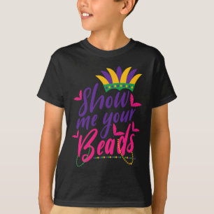 Mardi Gras Show Me Your Beads Funny T-Shirt