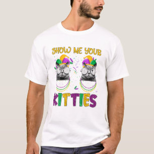 Mardi Gras Show Me Your Kitties Funny Cat Lover Ki T-Shirt