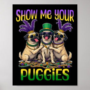 Mardi Gras Show Me Your Pug Mardi Gras Poster