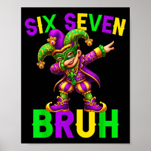 Mardi Gras Six Seven Bruh Dab Jester 6 7 Meme Fat  Poster