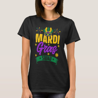 Mardi Gras Squad For The Next Mardi Gras 1 T-Shirt