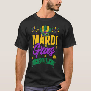 Mardi Gras Squad For The Next Mardi Gras 1 T-Shirt