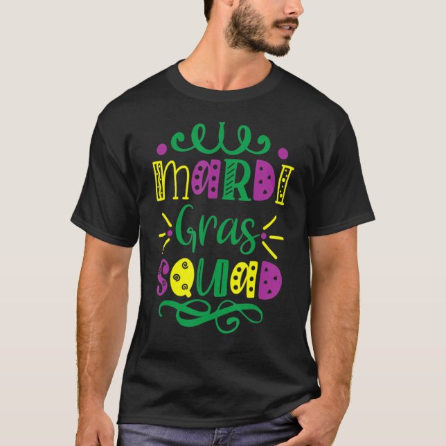 Mardi Gras Squad Fun Mardi Gras Party For Men Wome T-Shirt (Front)
