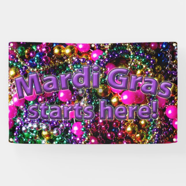 Mardi Gras starts HERE! BANNER (Horizontal)