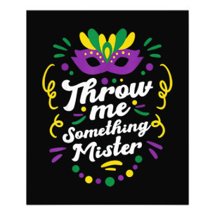 Mardi Gras Throw Me Something Mister Photo Print