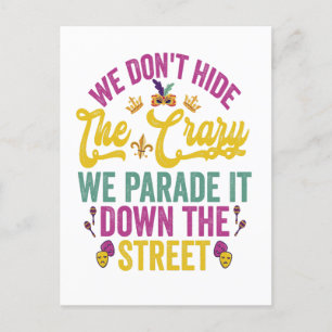 Mardi Gras We Don't Hide The Crazy We Parade it   Invitation Postcard