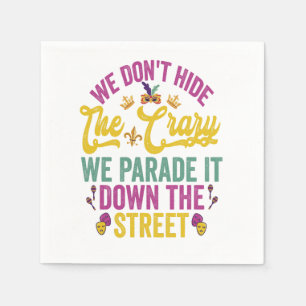 Mardi Gras We Don't Hide The Crazy We Parade it   Napkin