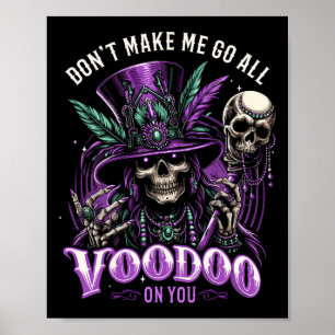 Mardi Gras Witch Doctor New Orleans Dont Make Me G Poster