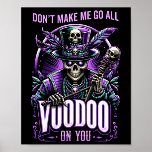 Mardi Gras Witch Doctor New Orleans Dont Make Me G Poster