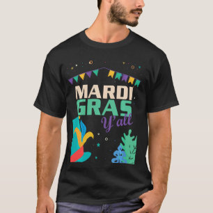 Mardi Gras Y All Mardigrass Parade Carneval Mask T-Shirt