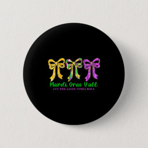 Mardi Gras Yall Let The Good Times Roll Coquette B 6 Cm Round Badge