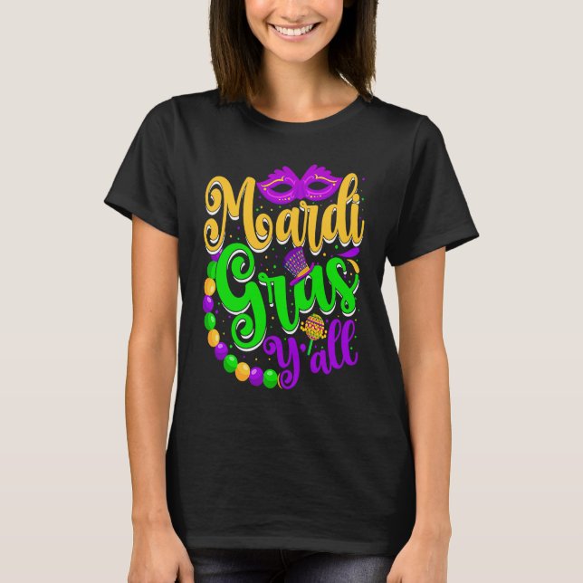 Mardi Gras Y'all  Parade New Orleans Carnival Part T-Shirt (Front)
