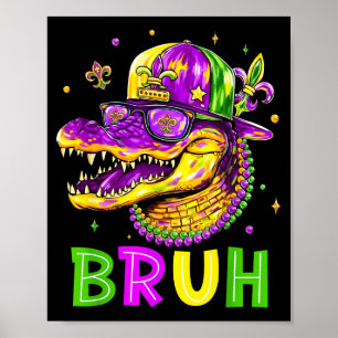 Mardigator alligator bruh mardi gras costume teens poster