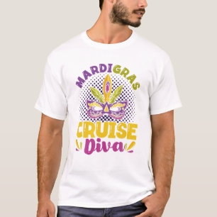 Mardigras Cruise Diva Cruising Funny Festival Part T-Shirt