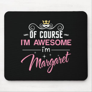 Margaret Of Course I'm Awesome Name Mouse Mat