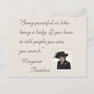 Margaret Thatcher Quote "Being powerful..." Postcard