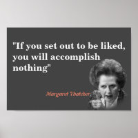 Margaret Thatcher Quote On Being Liked