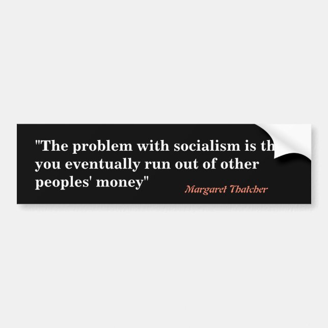 Margaret Thatcher Quote on Socialism Bumper Sticker (Front)